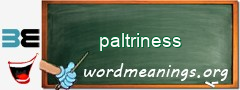 WordMeaning blackboard for paltriness